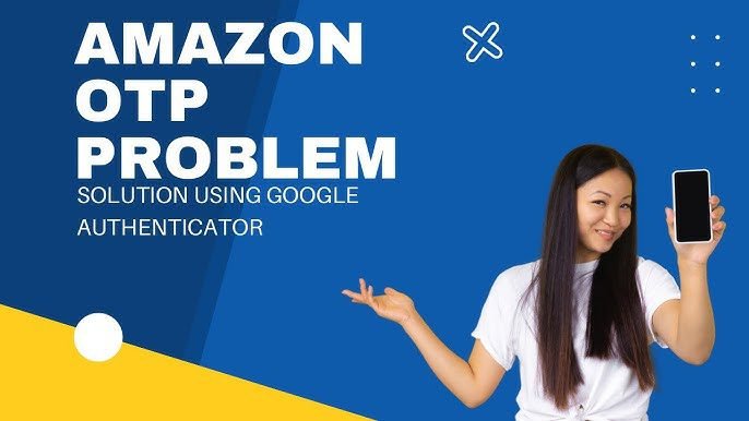 OTP Troubles in Amazon